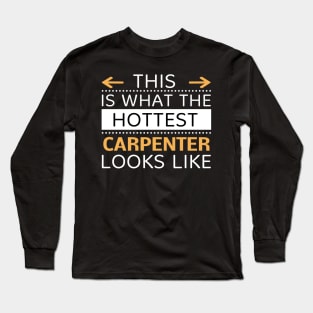 Carpenter Looks Like Creative Job Typography Design Long Sleeve T-Shirt